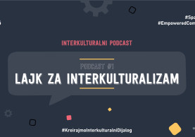 Interkulturalni podcast: Lajk za interkulturalizam